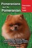Pomeranians And The Pomeranian: Pomeranian Total Guide Pomeranians Pomeranian Dogs Pomeranian Puppies Pomeranian Training Pomeranian Breeders Pomeranian Health & Much More Covered!