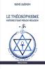 Le Théosophisme - Histoire d'une pseudo-religion