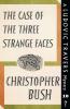 The Case of the Three Strange Faces: A Ludovic Travers Mystery: 10 (The Ludovic Travers Mysteries)