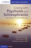 Coping with Psychosis and Schizophrenia