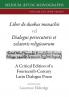 Liber de duobus monachis <vel> Dialogus persecutoris et zelatoris religiosorum