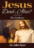 Jesus -  Dead or Alive?