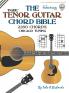 The Tenor Chord Bible: DGBE Chicago Tuning 2160 Chords: FFHB15 (Fretted Friends)