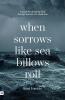 When sorrows like sea billows roll