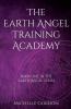 The Earth Angel Training Academy: 1 (Earth Angel Series)