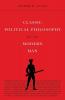 Classic Political Philosophy for the Modern Man: 3 (Classics for the Modern Man)