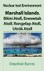 Nuclear test Environment: Marshall Islands. Bikini Atoll Enewetak Atoll Rongelap Atoll Utrōk Atoll