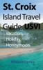 St. Croix Island Travel Guide USVI: Vacation Holiday Honeymoon