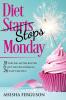 Diet Stops Monday: 18 Dieting Myths Busted 6 Step Success Formula 26 Tasty Recipes