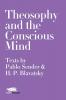 Theosophy and the Conscious Mind: Texts by Pablo Sender and H.P. Blavatsky: 7 (Modern Theosophy)