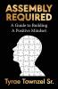 Assembly Required: A Guide to Building a Positive Mindset