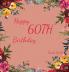 Happy 60th Birthday Guest Book (Hardcover): Memory Book Scrap Book Guest Book Birthday and Party Decor Happy Birthday Guest Book Celebration ... Celebration Parties Message Log Keepsake