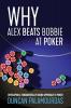 Why Alex Beats Bobbie at Poker