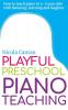 Playful Preschool Piano Teaching