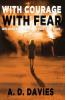 With Courage With Fear: An Alicia Friend Investigation: 3