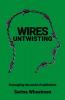 Wires Untwisting: Untangling the world of addictions