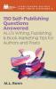 150 Self-Publishing Questions Answered: ALLi's Writing Publishing & Book Marketing Tips for Authors and Poets (Publishing Guides for Indie Authors)