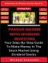 Passive Income With Dividend Investing: Your Step-By-Step Guide To Make Money In The Stock Market Using Dividend Stocks: 8 (Business & Money)