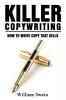 Killer Copywriting How to Write Copy That Sells