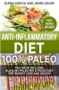 Anti-Inflammatory Diet: 100% Paleo: Alkaline Paleo Mix & Paleo Diet for Weight Loss and Health (Clean Eating Nutrition)