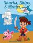 Sharks Ships & Pirates: Kids Coloring Books