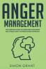 Anger Management: The Complete Guide to Overcome Your Anger and Stress Using the Mindfulness Approach: 2
