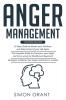 Anger Management: 3 Books in 1 - Guide to Master Your Emotions + Overcome Your Anger using the Mindfulness Approach +Strategies to Master Your Anger in 3 Weeks