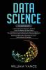 Data Science: 3 Book in 1 - Beginner's Guide to Learn the Realms Of Data Science + Tips and Tricks to Learn The Theories Effectively+ Advanced Method Strategies For Business