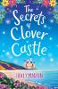 The Secrets of Clover Castle: Previously published as Fairytale Beginnings