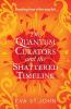 The Quantum Curators and the Shattered Timeline