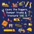 Count The Diggers Dumper Trucks & Tractors! Volume 2: A Fun Activity Book for 2-5 Year Olds (Kids Who Count)