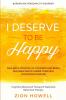 Borderline Personality Disorder: I DESERVE TO BE HAPPY - Take Back Control of Your BPD and Bring Unstable Mood Under Complete Lockdown Forever - ... Therapy & Dialectical Behavioral Therapy