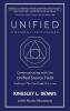 UNIFIED - COSMOS LIFE PURPOSE: Communicating with the Unified Source Field & How This Can Guide Our Lives