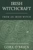 Irish Witchcraft from an Irish Witch