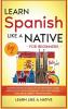 Learn Spanish Like a Native for Beginners - Level 2: Learning Spanish in Your Car Has Never Been Easier! Have Fun with Crazy Vocabulary Daily Used ... Pronunciations (Spanish Language Lessons)