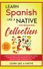 Learn Spanish Like a Native for Beginners Collection - Level 1 & 2: Learning Spanish in Your Car Has Never Been Easier! Have Fun with Crazy ... Pronunciations: 3 (Spanish Language Lessons)
