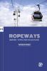 Ropeways- History Types and Challenges