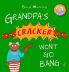 Grandpa's Cracker Won't Go Bang
