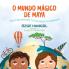 O MUNDO MÁGICO DE MAYA