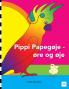 Pippi Papegøje - Øre Og Øje: En Munter Fortælling Om Venskab, Accept Og Magiske Ører! (Danish Edition)