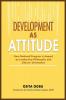 DEVELOPMENT AS ATTITUDE