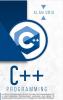 C++ Programming: A Step-By-Step Beginner's Guide to Learn the Fundamentals of a Multi-Paradigm Programming Language and Begin to Manage Data Including ... on Your First Program: 2 (Computer Science)