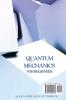 Quantum Mechanics for Beginners: Fundamental Theories of Quantum Mechanics and Hidden Secret of the Universe Made Easy