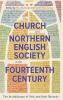 The Church and Northern English Society in the Fourteenth Century