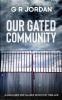 Our Gated Community: A Highlands and Islands Detective Thriller: 10