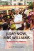 Jump Now Mrs Williams: A missionary memoir