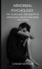Abnormal Psychology: The Causes and Treatments of Depression Anxiety and More Third Edition: 21 (Introductory)