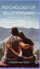 Psychology of Relationships: The Social Psychology of Friendships Romantic Relationships Prosocial Behaviour and More Third Edition: 22 (Introductory)