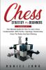 Chess Strategy For Beginners: 2 Books In 1 The Ultimate Guide On How To Learn Chess Fundamentals With Tactics Openings Checkmates Know The Rules And Start Winning