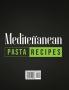 Mediterranean Pizza and Bread Recipes: The Best Recipes and Secrets To Master The Art Of Italian Pizza and Bread Making